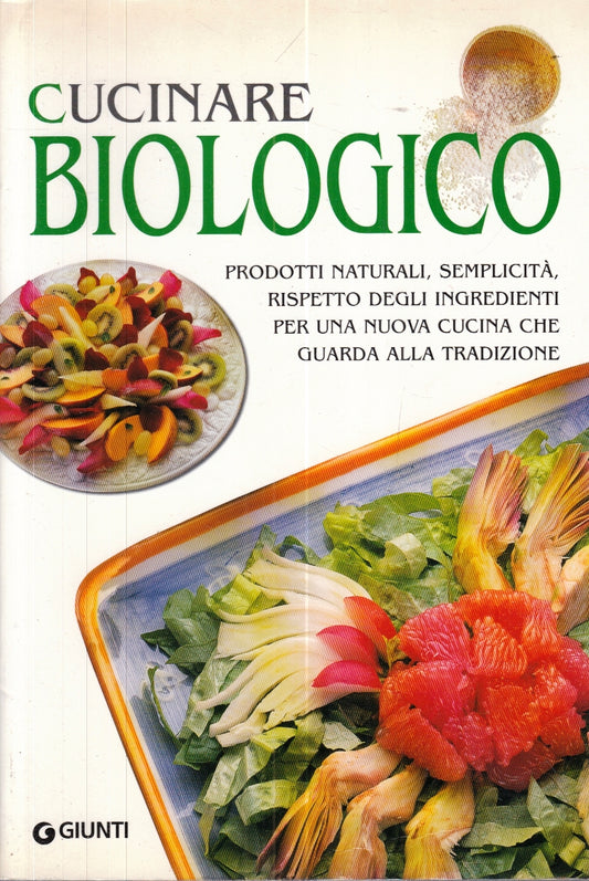 LK- CUCINARE BIOLOGICO - MARIAPAOLA DETTORI - GIUNTI --- 2004 - B - YFS24