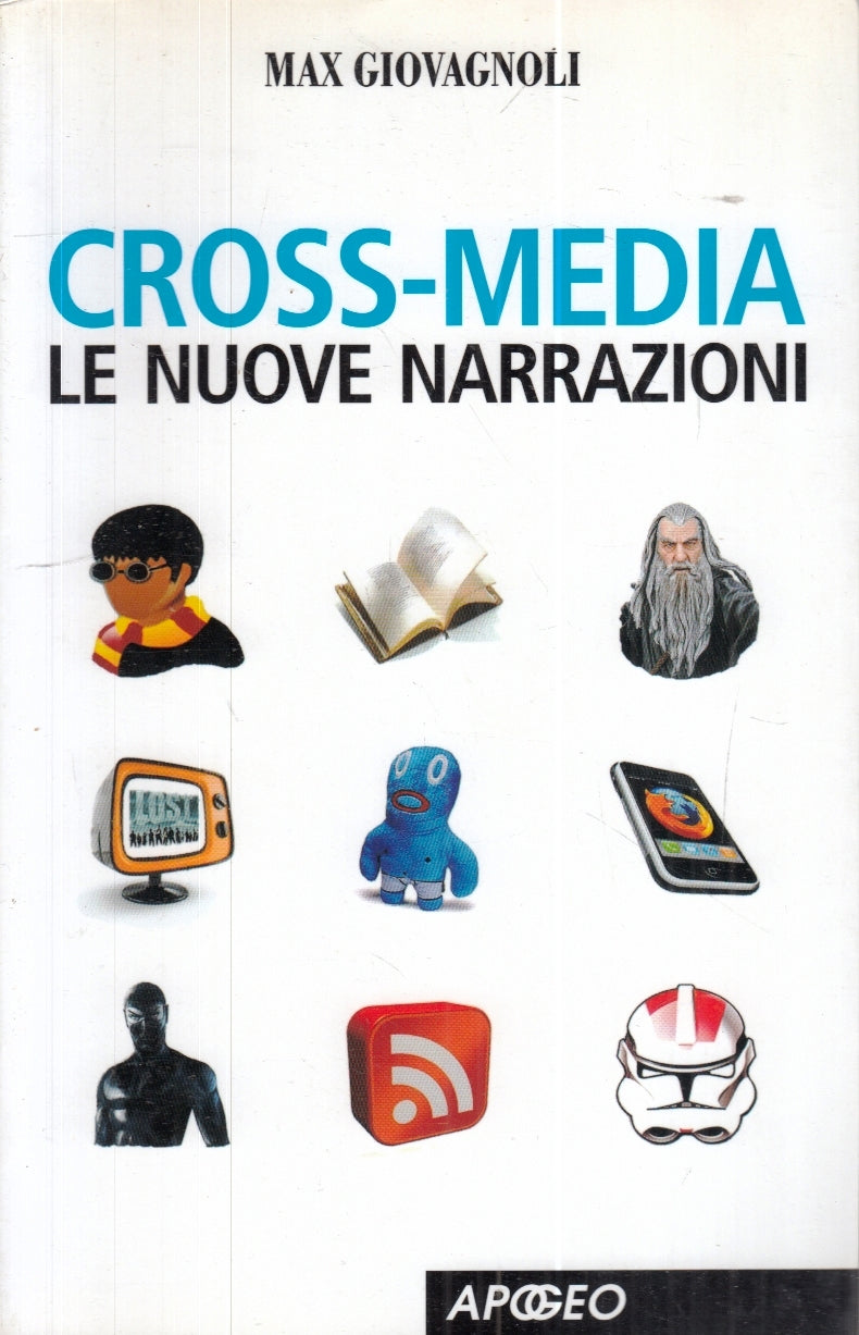 LZ- CROSS-MEDIA LE NUOVE NARRAZIONI - MAX GIOVAGNOLI - APOGEO--- 2009- B- YFS30
