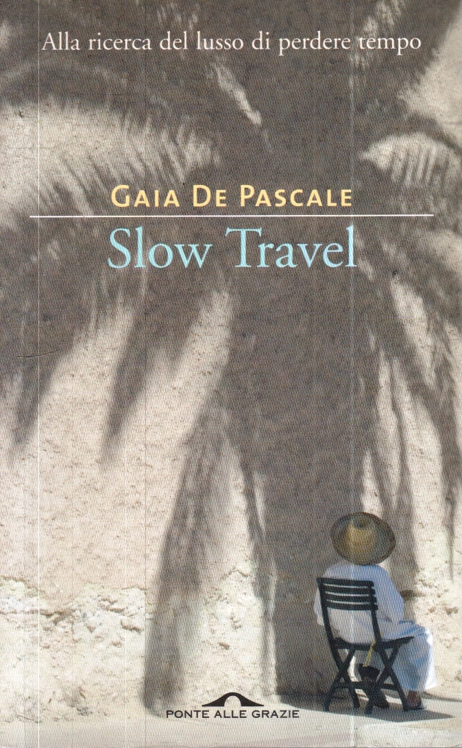 LZ- SLOW TRAVEL - GAIA DE PASCALE - PONTE DELLE GRAZIE --- 2008- B- YFS260