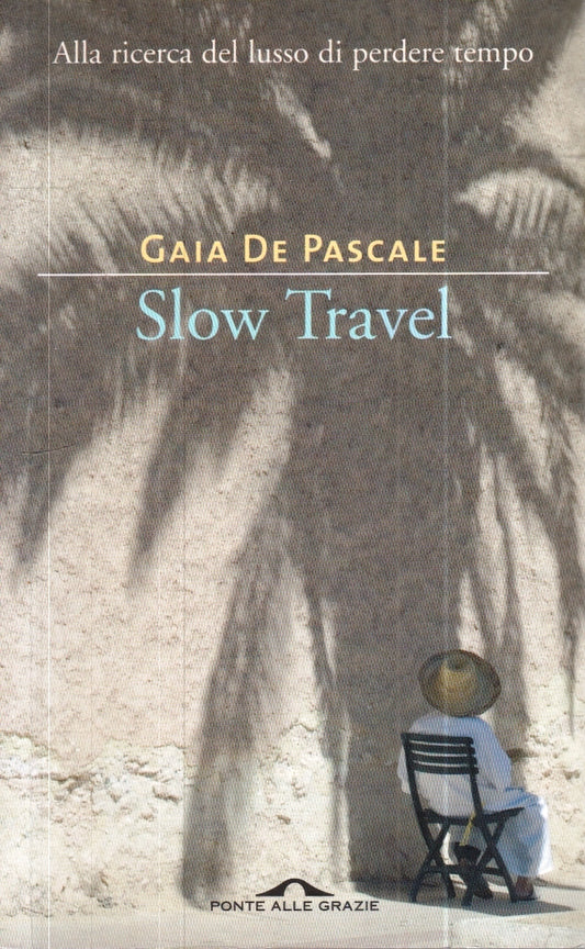 LZ- SLOW TRAVEL - GAIA DE PASCALE - PONTE DELLE GRAZIE --- 2008- B- YFS260