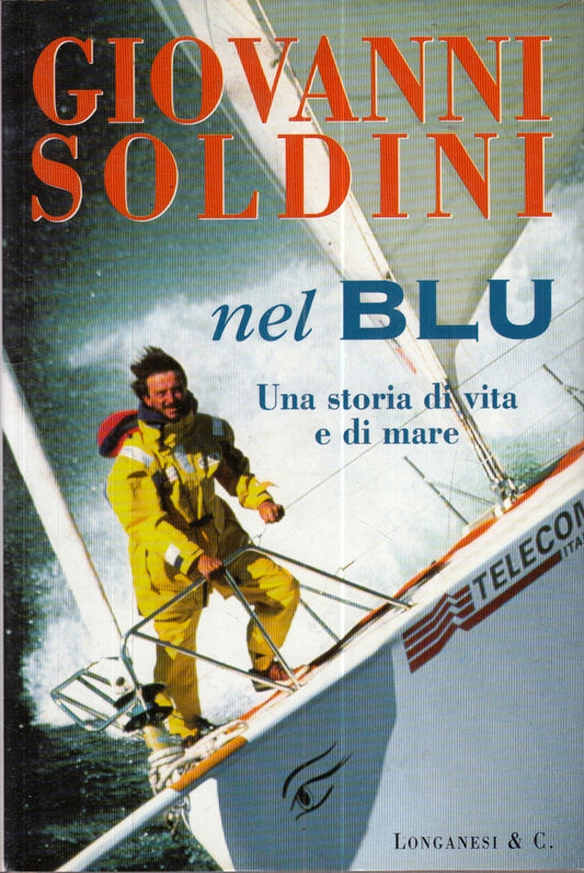 LZ- NEL BLU STORIA VITA E MARE - GIOVANNI SOLDINI- LONGANESI--- 2000- CS- YFS24