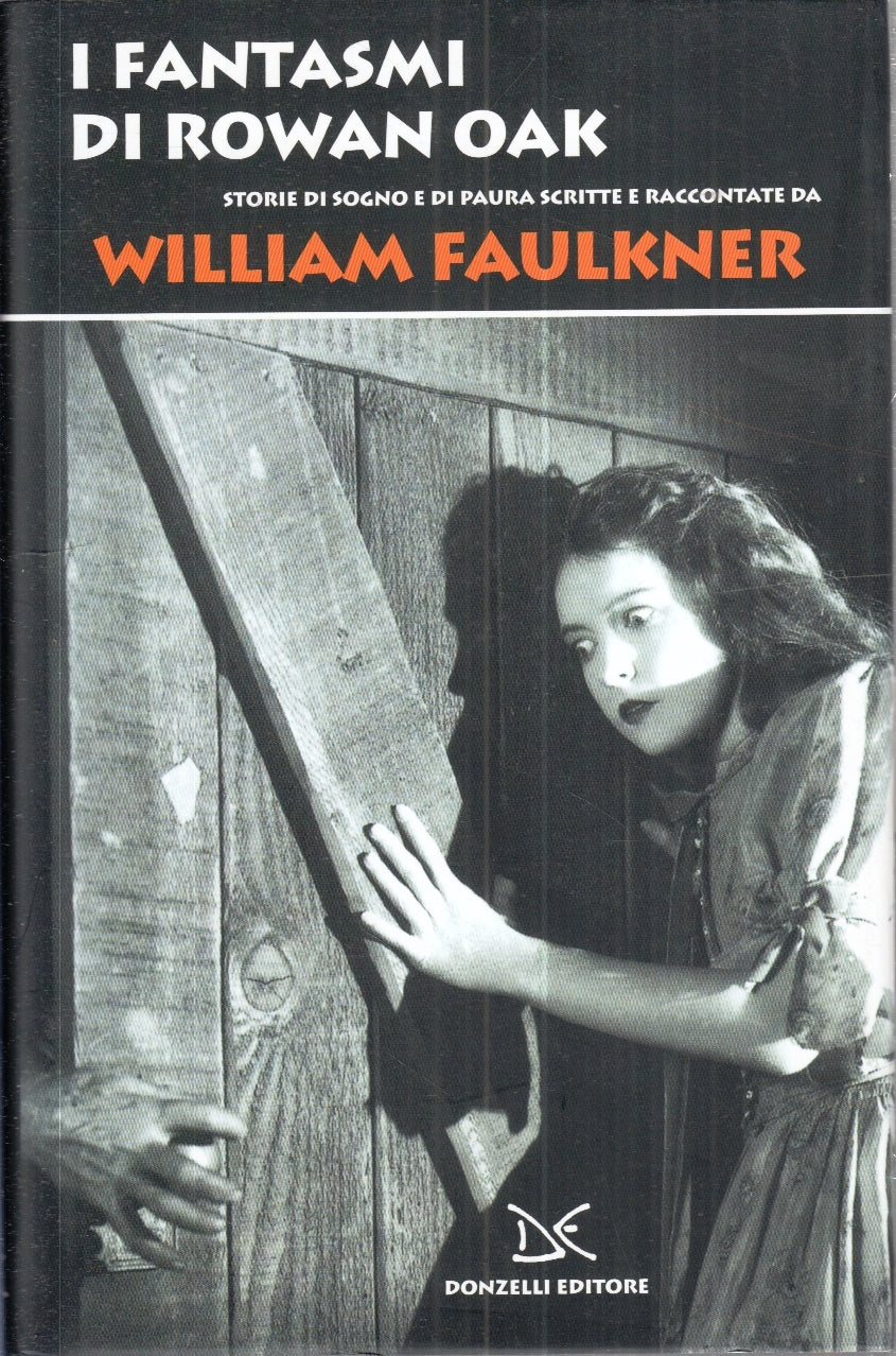 LN- I FANTASMI DI ROWAN OAK - WILLIAM FAULKNER - DONZELLI --- 2005 - CS - YFS24