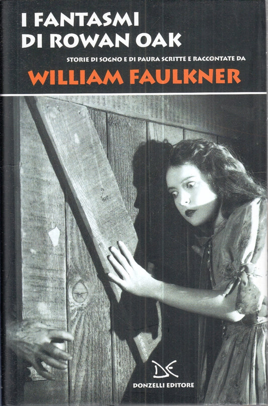 LN- I FANTASMI DI ROWAN OAK - WILLIAM FAULKNER - DONZELLI --- 2005 - CS - YFS24
