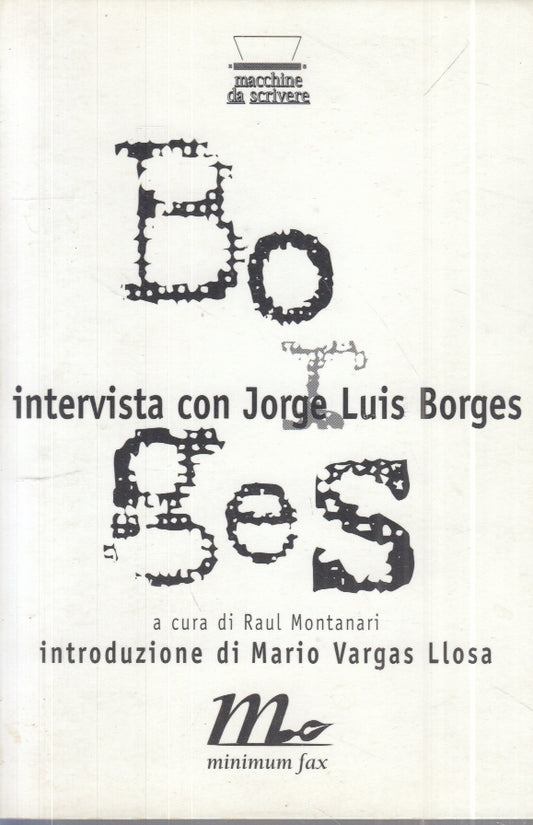 LZ- INTERVISTA A JORGE LUIS BORGES - MONTANARI - MINIMUM FAX --- 1999- B- ZFS34