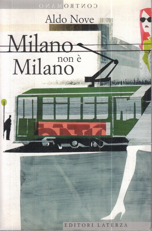 LZ- MILANO NON E' MILANO - ALDO NOVE - LATERZA - CONTROMANO -- 2004 - B - XFS
