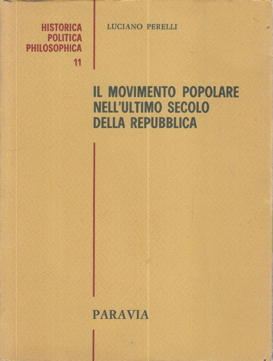 LZ- MOVIMENTO POPOLARE ULTIMO SECOLO REPUBBLICA- LUCIANO PERELLI- PARAVIA-ZFS154