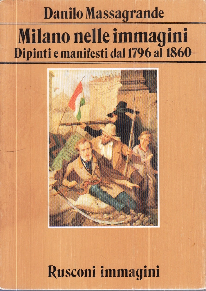 LT- MILANO NELLE IMMAGINI DIPINTI - DANILO MASSAGRANDE- RUSCONI- 1983- B- ZFS161