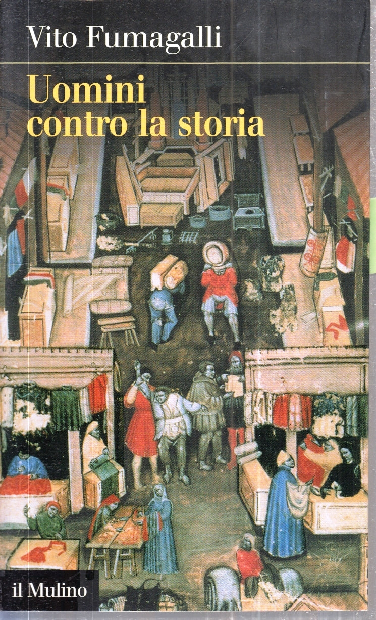 LS- UOMINI CONTRO LA STORIA - VITO FUMAGALLI- IL MULINO--- 2015- B- ZFS154