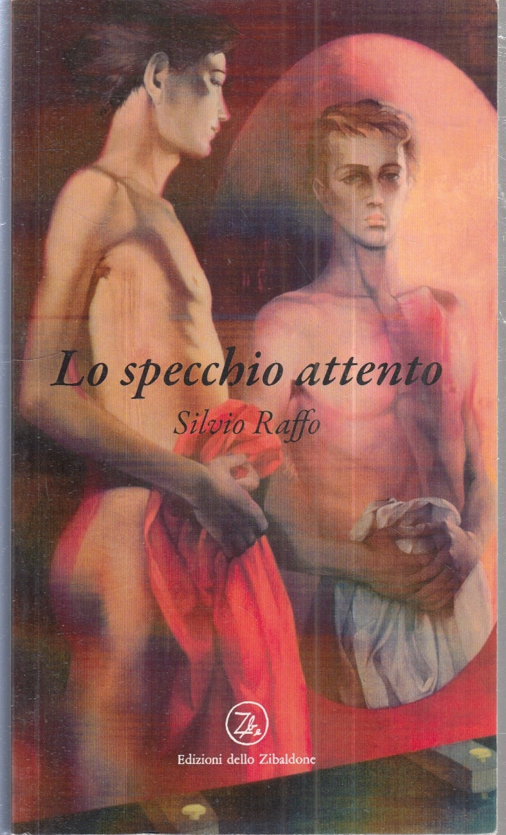 LZ- LO SPECCHIO ATTENTO - SILVIO RAFFO - EDIZIONI DELLO ZIBALDONE ---- B- ZFS161