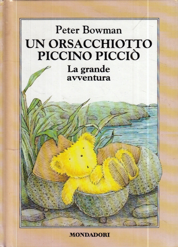 LB- UN ORSACCHIOTTO PICCINO PICCIO' - PETER BOWMAN- MONDADORI--- 1998- C- YFS267