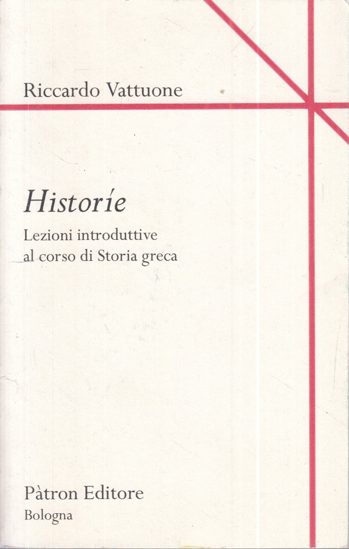 LS- HISTORIE CORSO STORIA GRECA - RICCARDO VATTUONE - PATRON --- 2006- B- YFS275