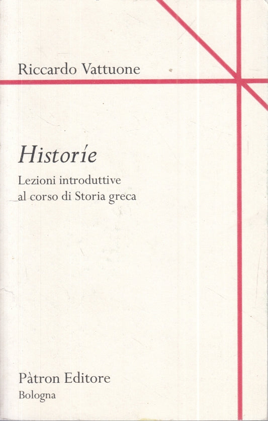 LS- HISTORIE CORSO STORIA GRECA - RICCARDO VATTUONE - PATRON --- 2006- B- YFS275