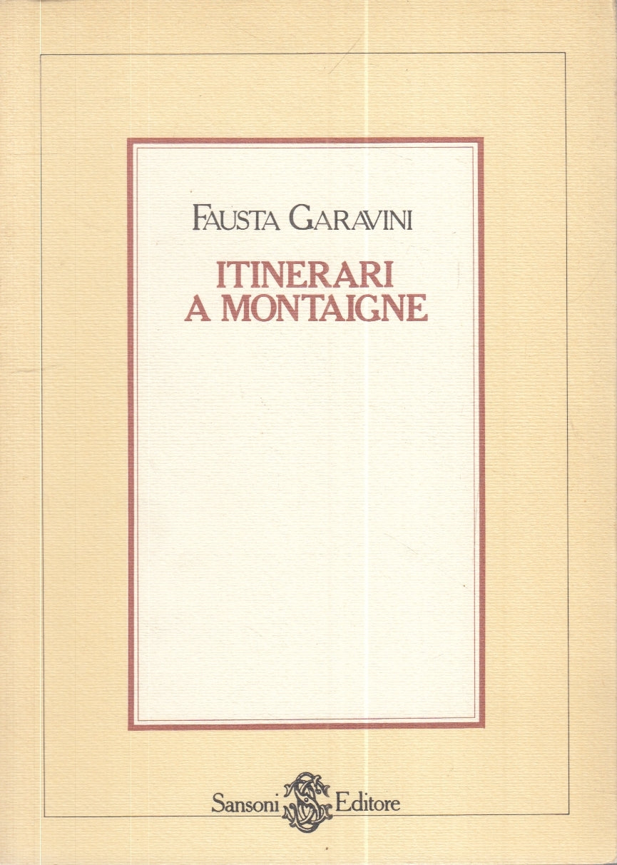 LZ- ITINERARI E MONTAGNE - FAUSTA GARAVINI - SANSONI --- 1983 - B - YFS254