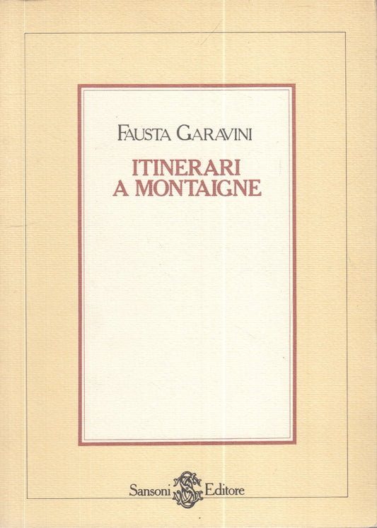 LZ- ITINERARI E MONTAGNE - FAUSTA GARAVINI - SANSONI --- 1983 - B - YFS254