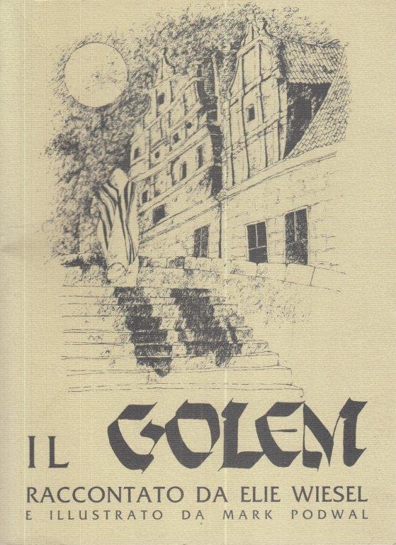 LN- IL GOLEM RACCONTATO DA ELIE WIESEL ILLUSTRATO MARK PODWAL - GIUNTINA- YFS253