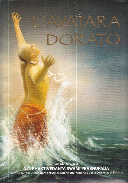LZ- L'AVATARA DORATO - SUA DIVINA GRAZIA BHAKTIVEDANTA SWAMI PRABHUPADA- YFS267