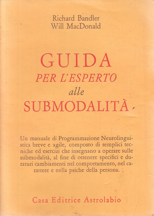LZ- GUIDA PER L'ESPERTO ALLE SUBMODALITA'- BANDLER MacDONALD- ASTROLABIO- YFS176