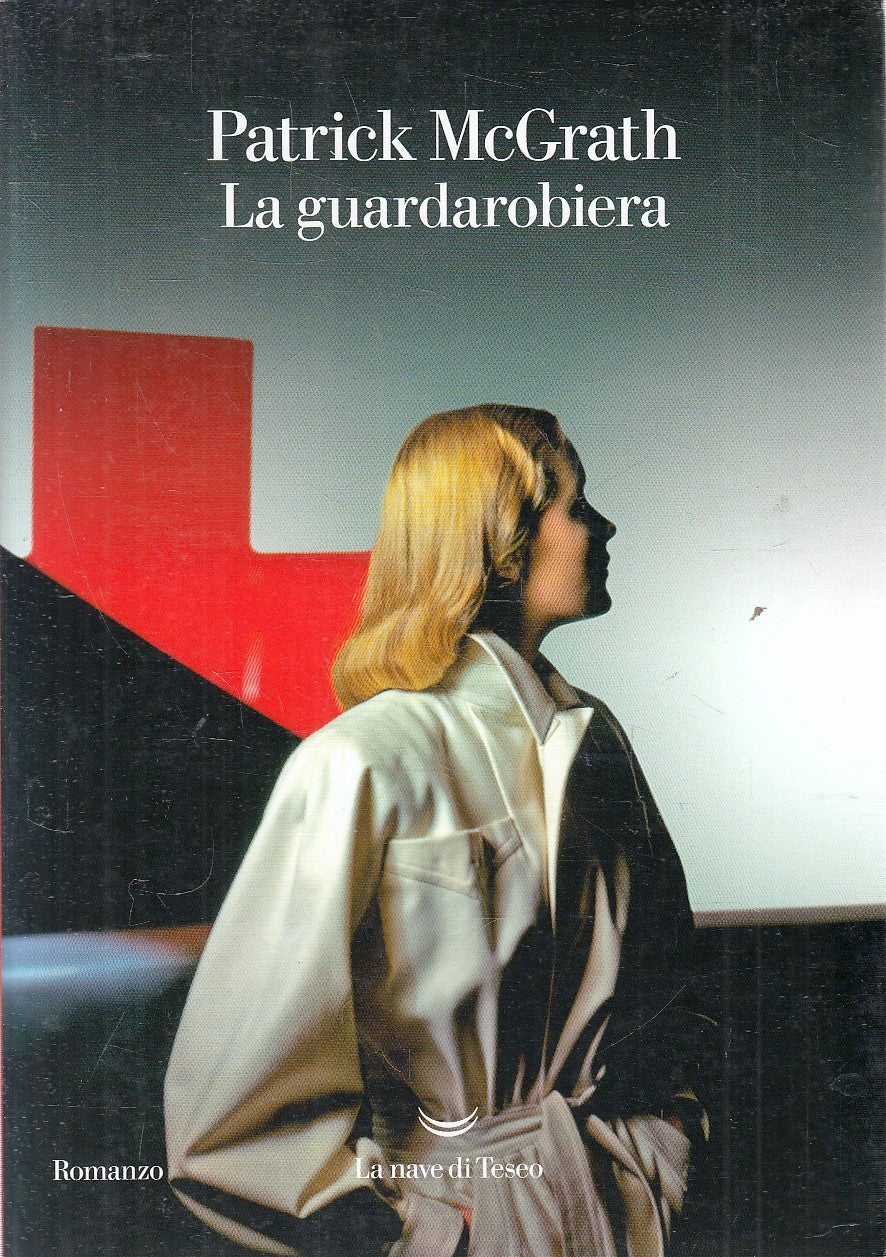 LN- LA GUARDAROBIERA - PATRICK McGRATH - LA NAVE DI TESEO --- 2017 - B - YFS193