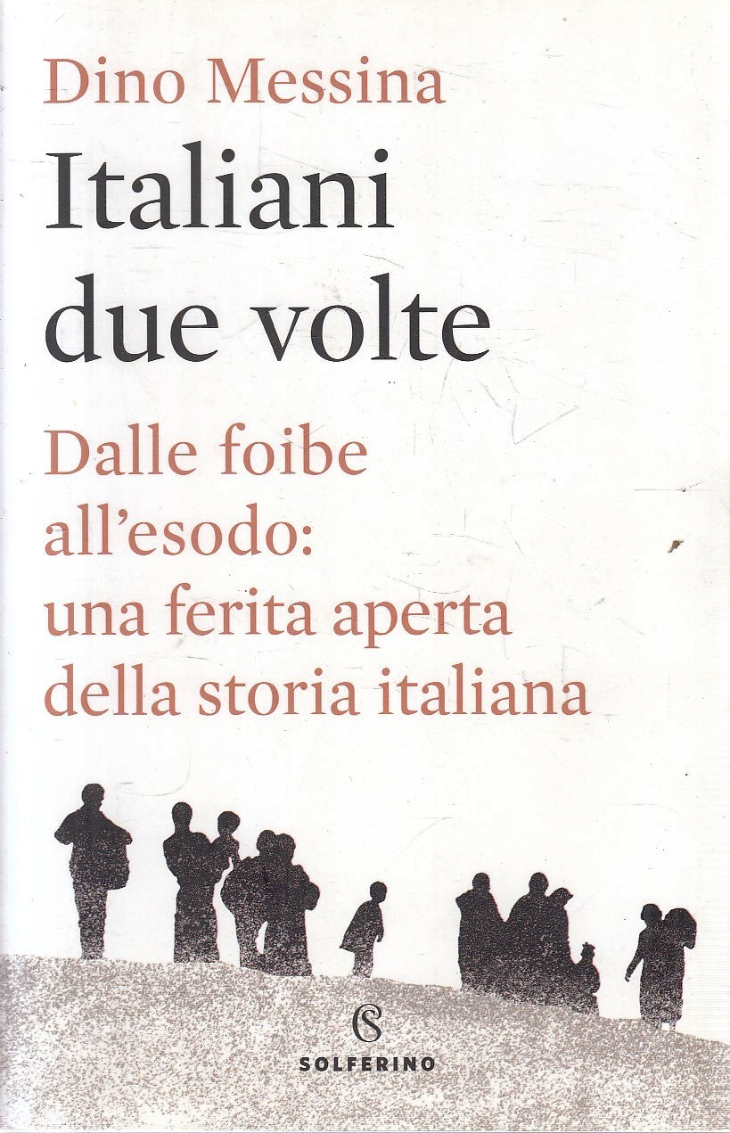 LS- ITALIANI DUE VOLTE FOIBE - DINO MESSINA - SOLFERINO --- 2019 - B - YFS193