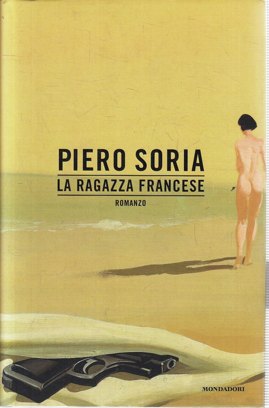 LN- LA RAGAZZA FRANCESE - PIERO SORIA- MONDADORI- OMNIBUS-- 2005- CS- YFS205