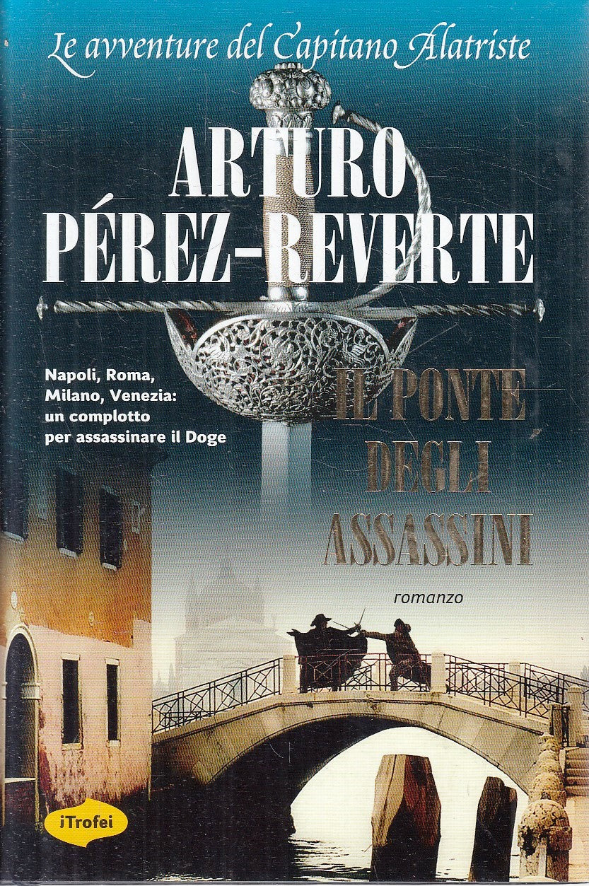 LN- IL PONTE DEGLI ASSASSINI - ARTURO PEREZ REVERTE - TROPEA--- 2012- CS- YFS278