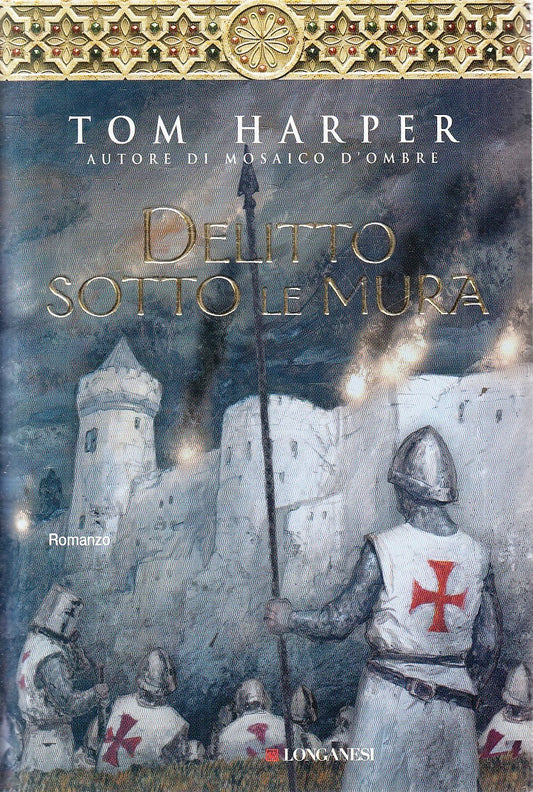 LN- DELITTO SOTTO LE MURA - TOM HARPER - LONGANESI--- 2005- CS- YFS205