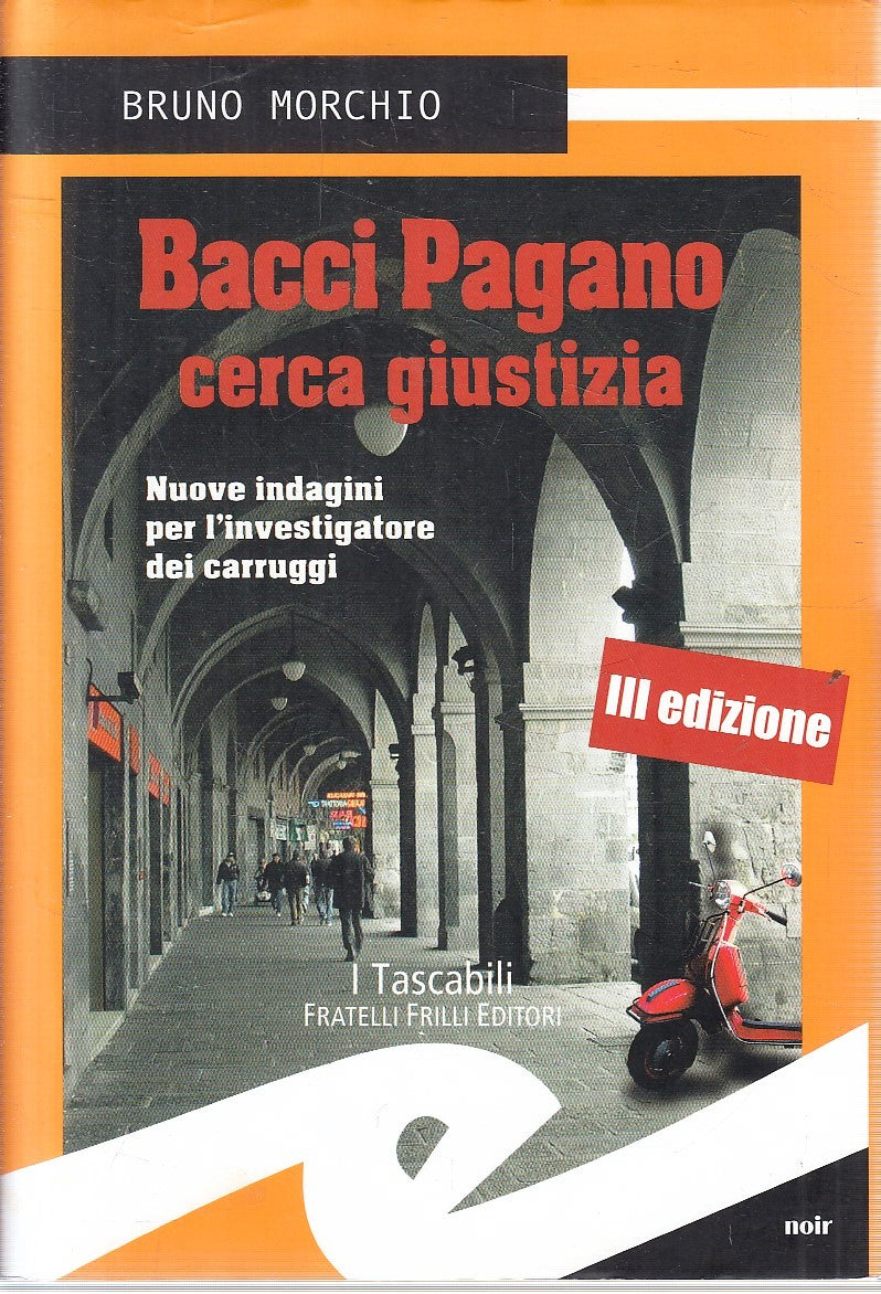 LG- BACCIPAGANO CERCA GIUSTIZIA - BRUNO MORCHIO - FRATELLI FRILLI---- CS- YFS180