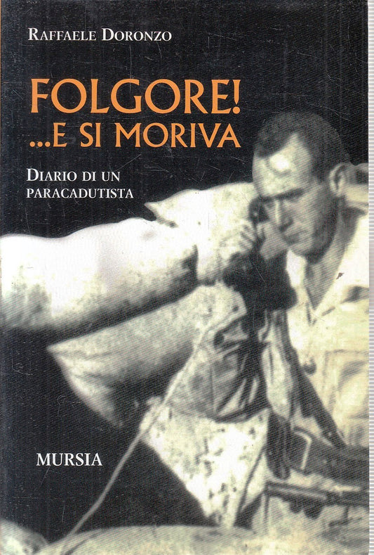 LS- FOLGORE E SI MORIVA DIARIO - RAFFAELE DORONZO - MURSIA --- 2008 - B - YFS209