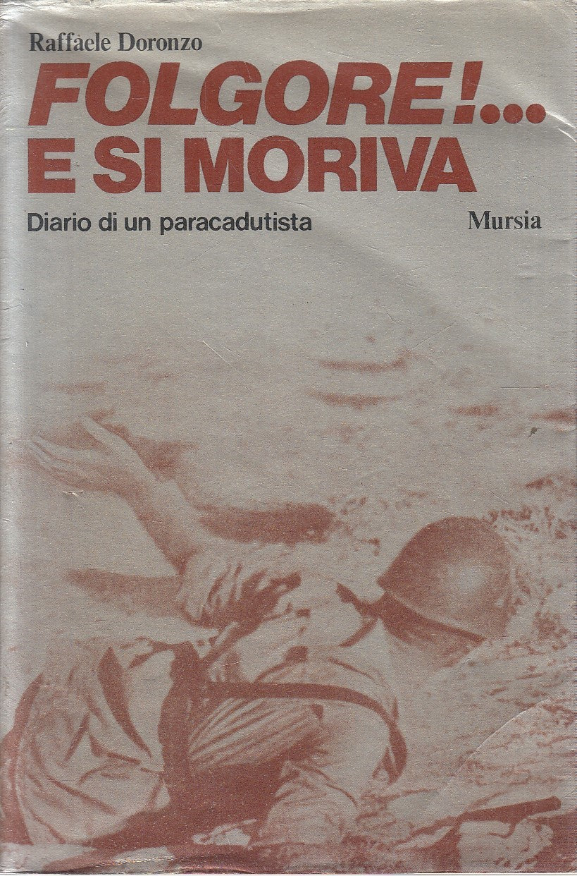 LS- FOLGORE E SI MORIVA DIARIO - RAFFAELE DORONZO - MURSIA --- 1978 - BS- YFS180