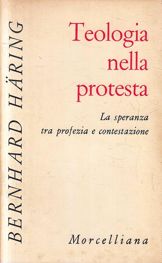 LZ- TEOLOGIA DELLA PROTESTA - BERNHARD HARING - MORCELLIANA --- 1972 - B- YFS205