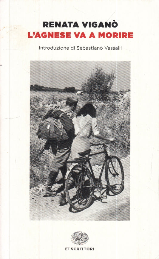 LN- L'AGNESE VA A MORIRE - RENATA VIGANO' - EINAUDI - ET SCRITTORI --- B- XFS
