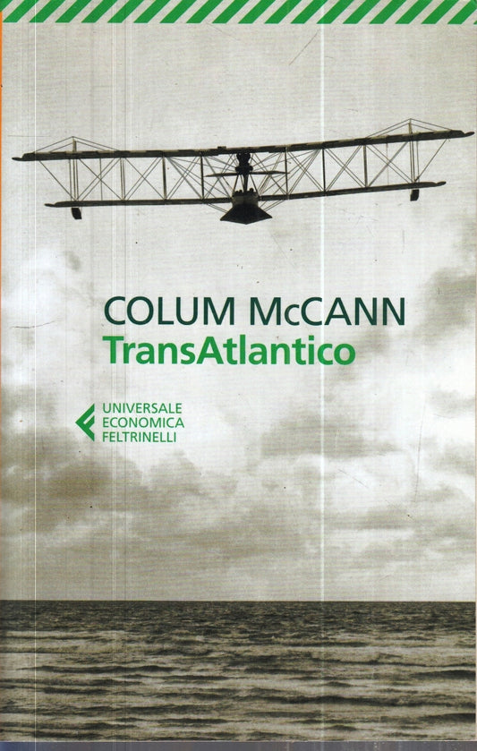 LN- TRANSATLANTICO- COLUM McCANN- FELTRINELLI- UNIVERSALE ECONOMICA- 2020- B- XFS