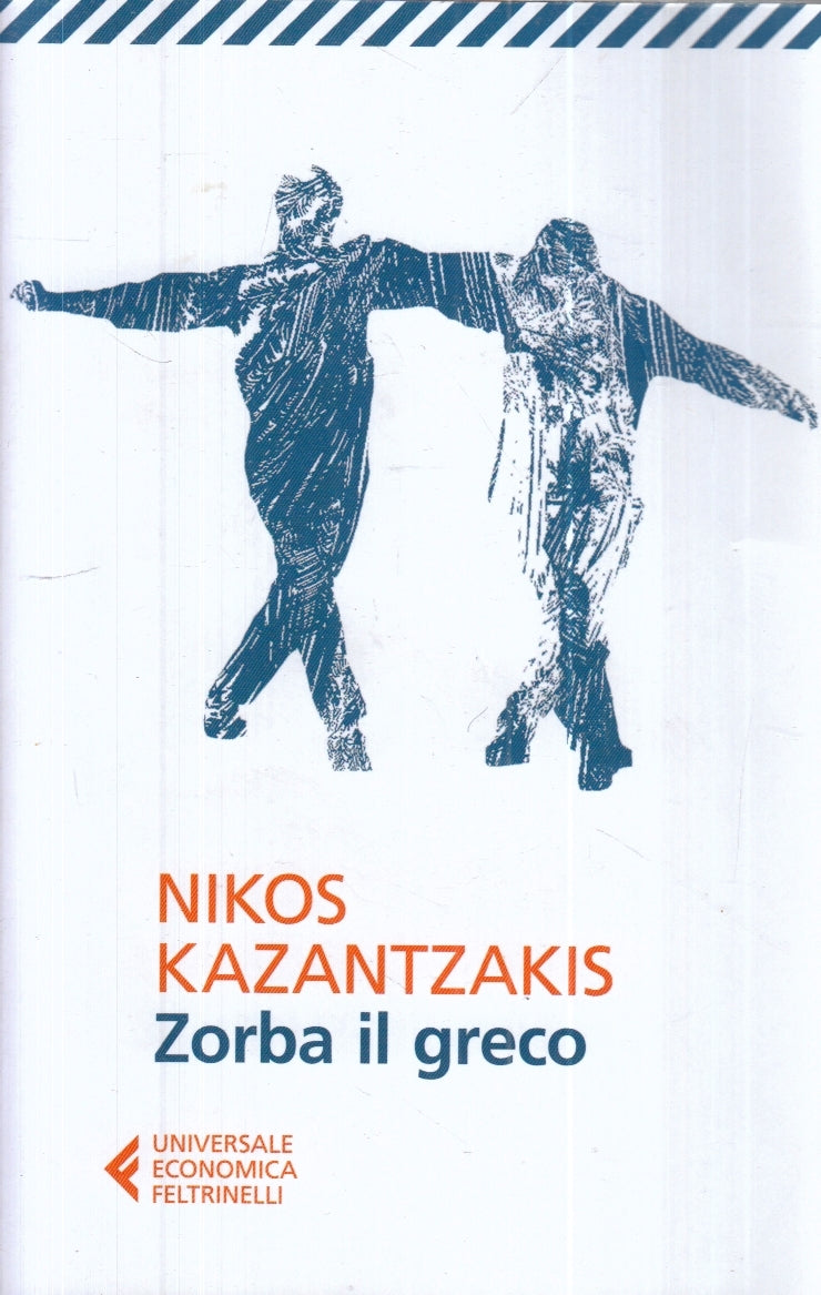 LN- ZORBA IL GRECO- NIKOS KAZANTZAKIS- FELTRINELLI- UNIVERSALE ECONOMICA- B- XFS