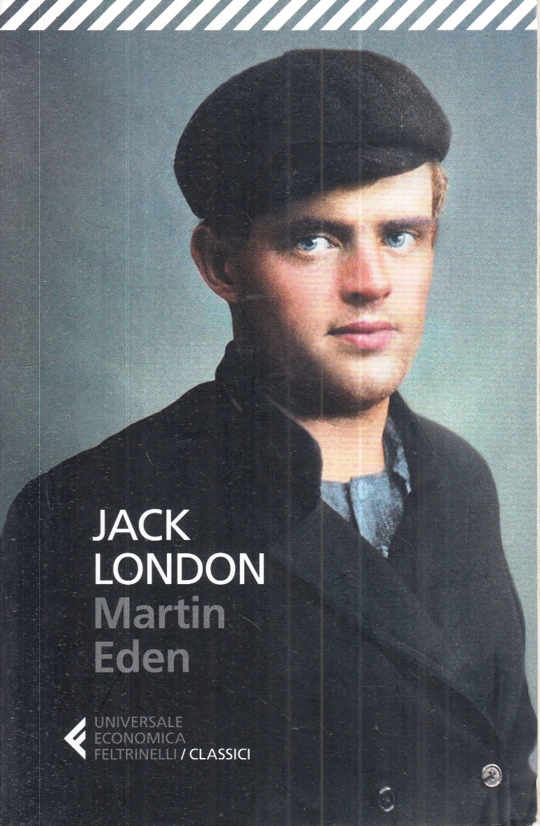LN- MARTIN EDEN- JACK LONDON- FELTRINELLI- UNIVERSALE ECONOMICA CLASSICI- B- XFS