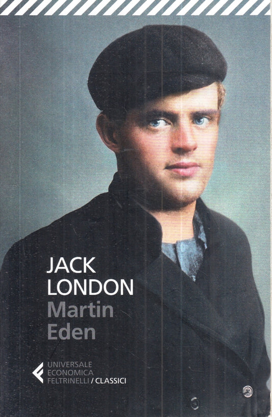 LN- MARTIN EDEN- JACK LONDON- FELTRINELLI- UNIVERSALE ECONOMICA CLASSICI- B- XFS