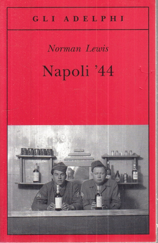 LN- NAPOLI '44 - NORMAN LEWIS - GLI ADELPHI - B - XFS