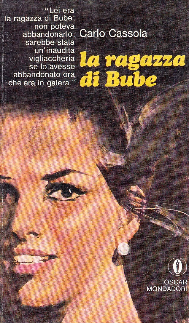 LN- LA RAGAZZA DI BUBE - CARLO CASSOLA - MONDADORI- OSCAR- 1a ED.- 1968- B- XFS