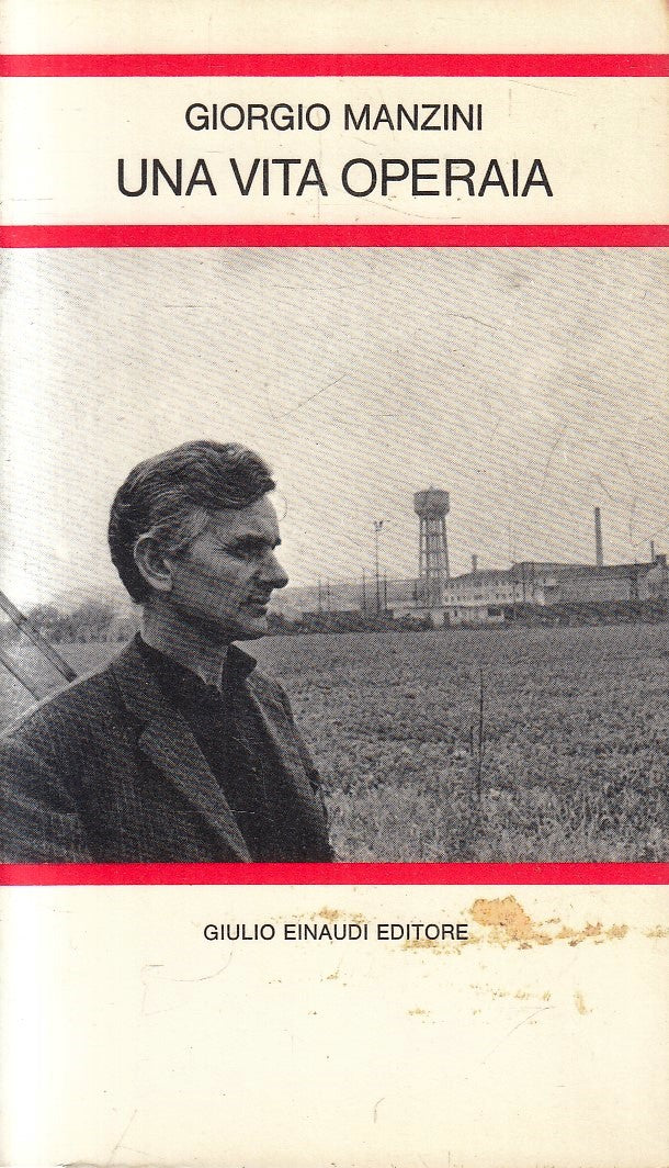 LN- UNA VITA OPERAIA - GIORGIO MANZINI - EINAUDI - LETTURE- 1a ED.- 1978- B- XFS