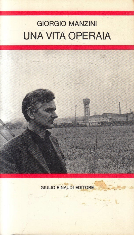 LN- UNA VITA OPERAIA - GIORGIO MANZINI - EINAUDI - LETTURE- 1a ED.- 1978- B- XFS