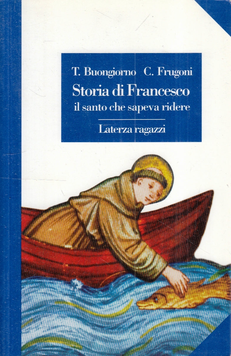 LS- STORIA FRANCESCO SANTO SAPEVA RIDERE- BUONGIORNO FRUGONI- LATERZA- RAGAZZI- XFS