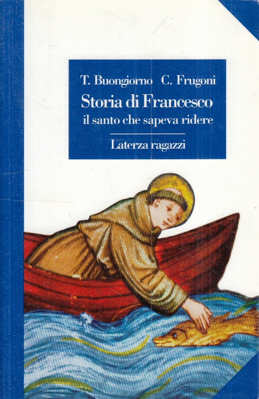 LS- STORIA FRANCESCO SANTO SAPEVA RIDERE- BUONGIORNO FRUGONI- LATERZA- RAGAZZI- XFS