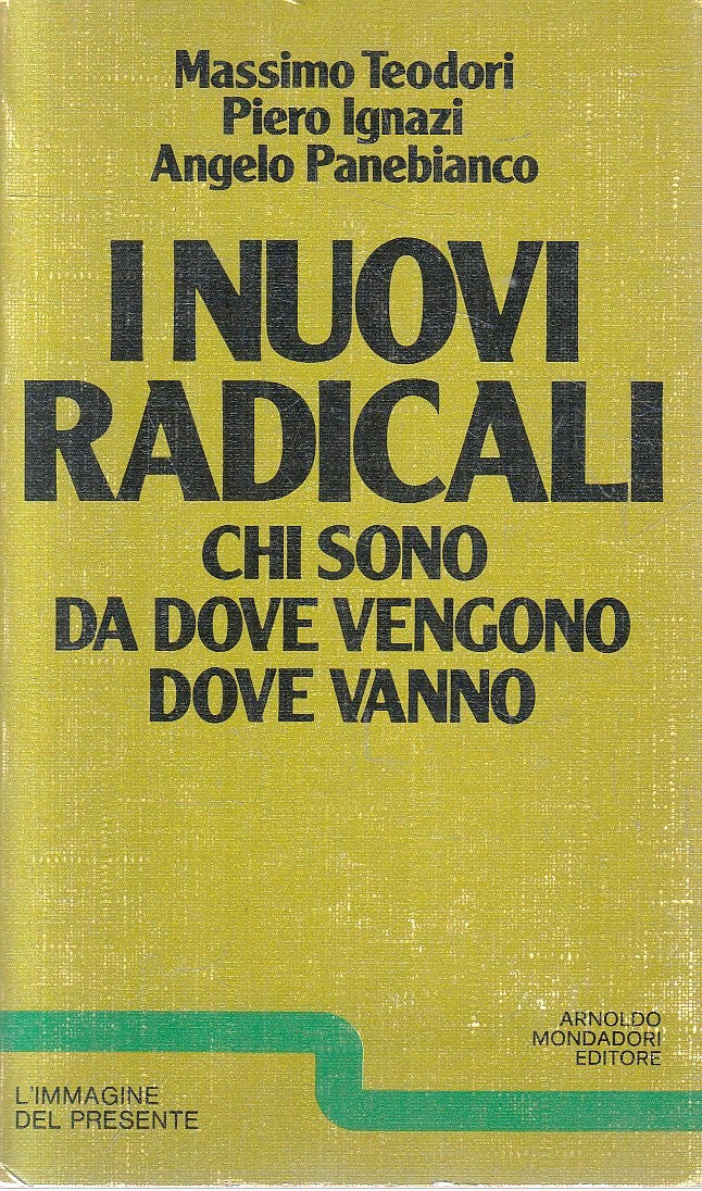 LS- I NUOVI RADICALI - TEODORI IGNAZI - MONDADORI -- 1a ED. - 1977- B- YFS583