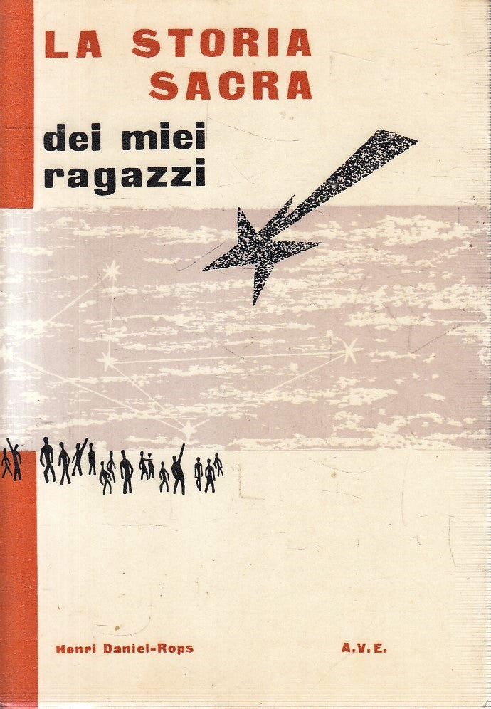LD- LA STORIA SACRA DEI MIEI RAGAZZI- HENRI DANIEL ROPS- A.V.E.- 1967- B- YFS583