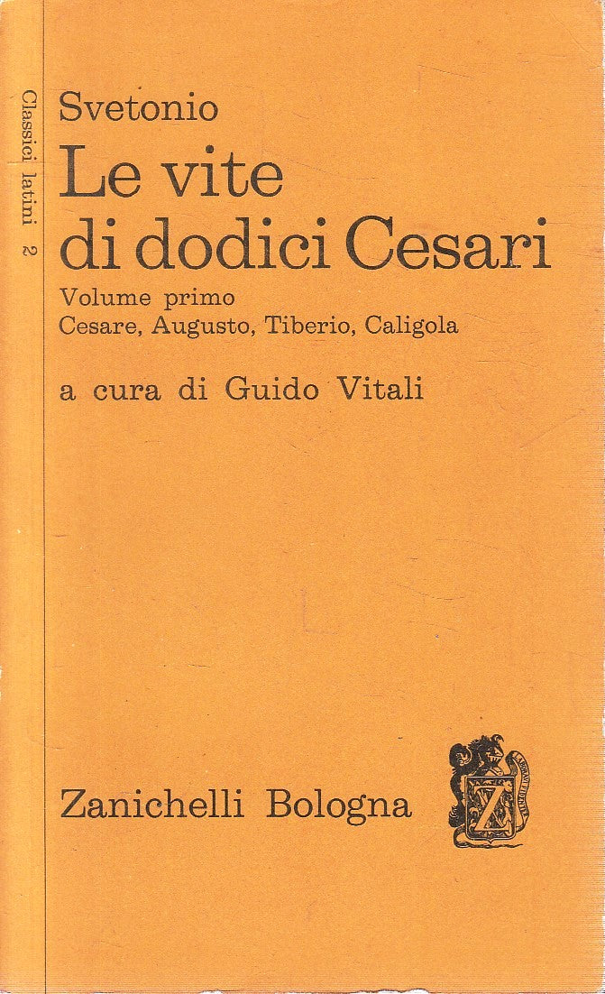 LS- LE VITE DI DODICI CESARI VOLUME I - SVETONIO - ZANICHELLI--- 1965- B- YFS583