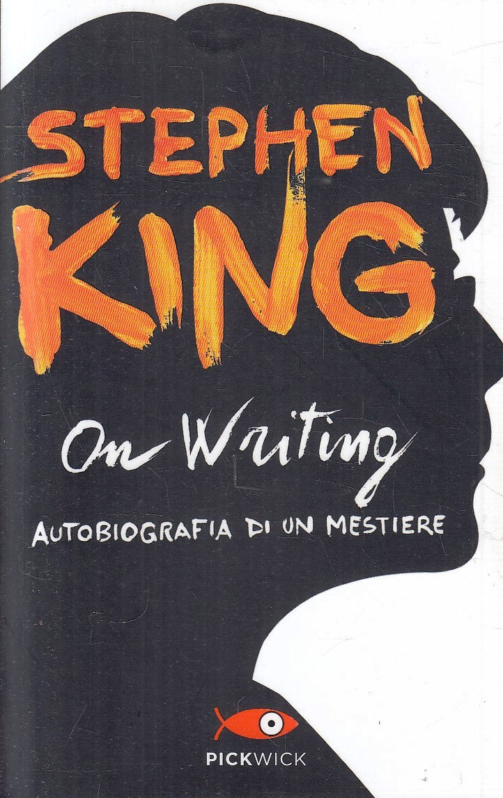 LN- ON WRITING AUTOBIOGRAFIA DI UN MESTIERE - STEPHEN KING - PICKWICK- B- YFS588