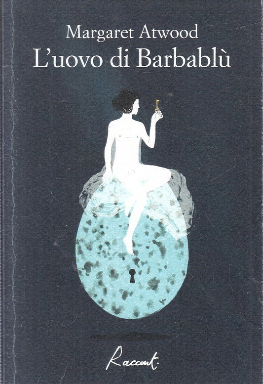 LN- L'UOVO DI BARBABLU' - MARGARET ATWOOD - RACCONTI -- 1a ED.- 2020- B- YFS588