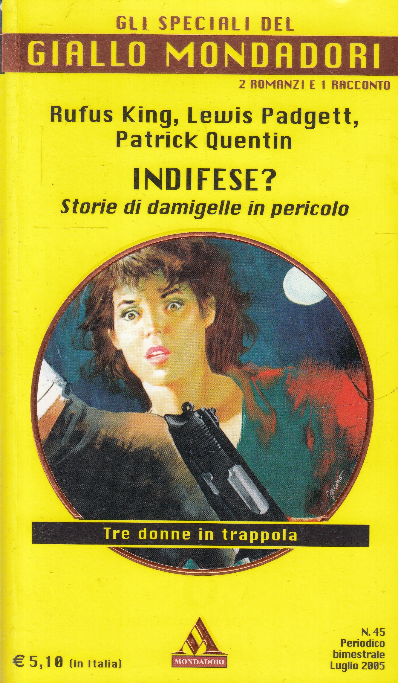 LG- GIALLI MONDADORI GLI SPECIALI N.45 INDIFESE? - KING PADGETT - 2005 - B - XFS
