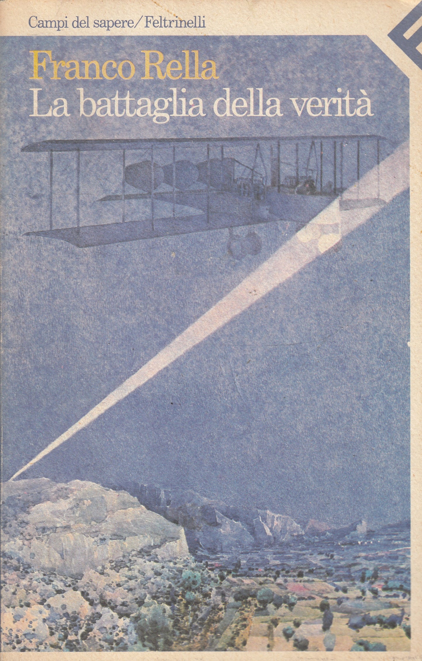 LZ- LA BATTAGLIA DELLA VERITA'- FRANCO RELLA- FELTRINELLI-- 1a ED.- 1986- B- XFS