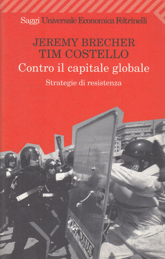 CONTRO IL CAPITALE GLOBALE - BRECHER TIM COSTELLO - FELTRINELLI UE- B - XFS