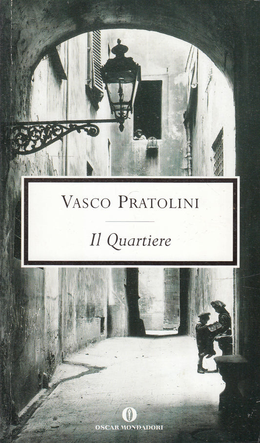 LN2- IL QUARTIERE - VASCO PRATOLINI - OSCAR MONDADORI - B - XFS